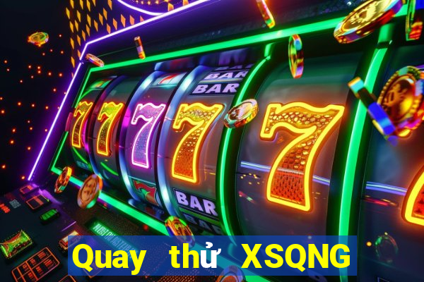 Quay thử XSQNG ngày 28