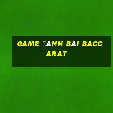 game đánh bài baccarat