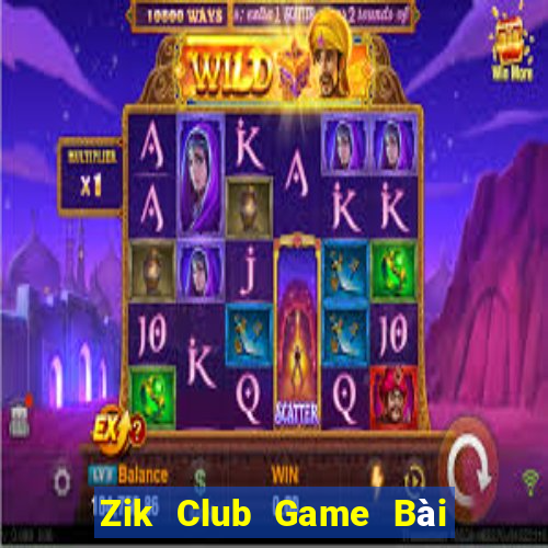 Zik Club Game Bài Online Miễn Phí