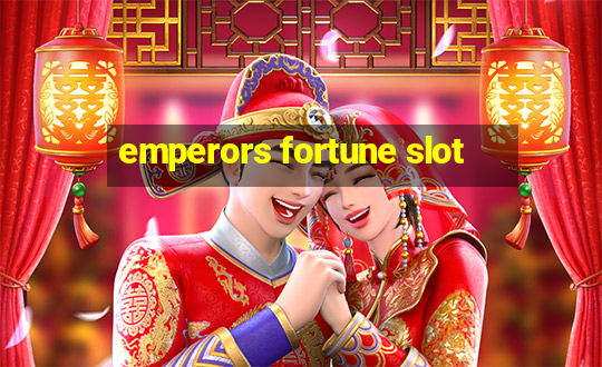 emperors fortune slot