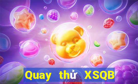 Quay thử XSQB ngày 27