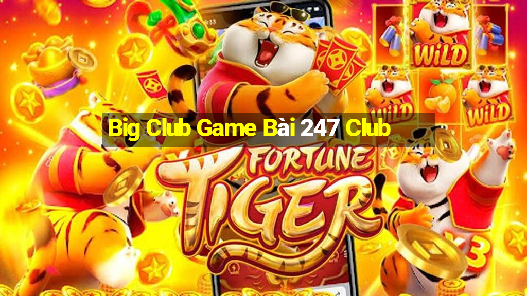 Big Club Game Bài 247 Club