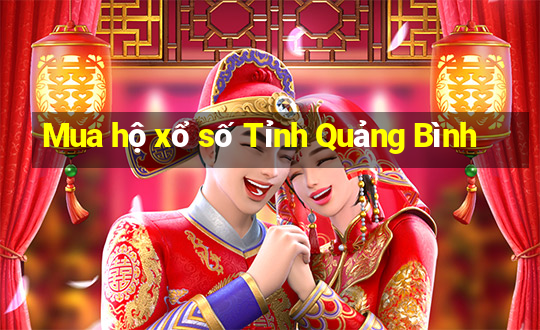 Mua hộ xổ số Tỉnh Quảng Bình