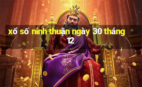 xổ số ninh thuận ngày 30 tháng 12