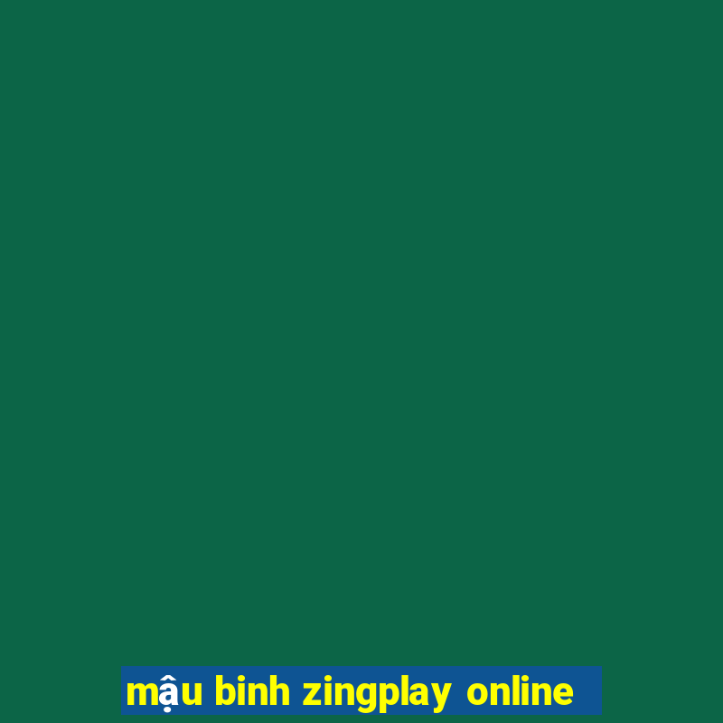 mậu binh zingplay online