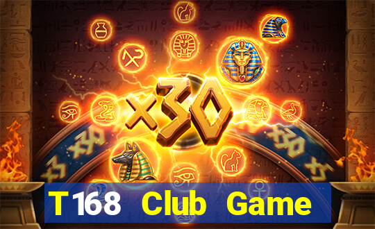 T168 Club Game Bài Lừa Đảo