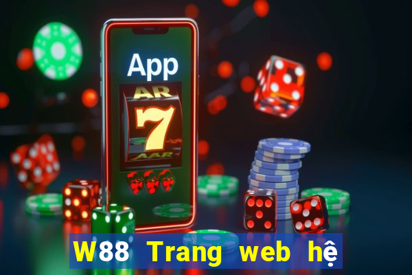 W88 Trang web hệ thống vé đại phát Cloud