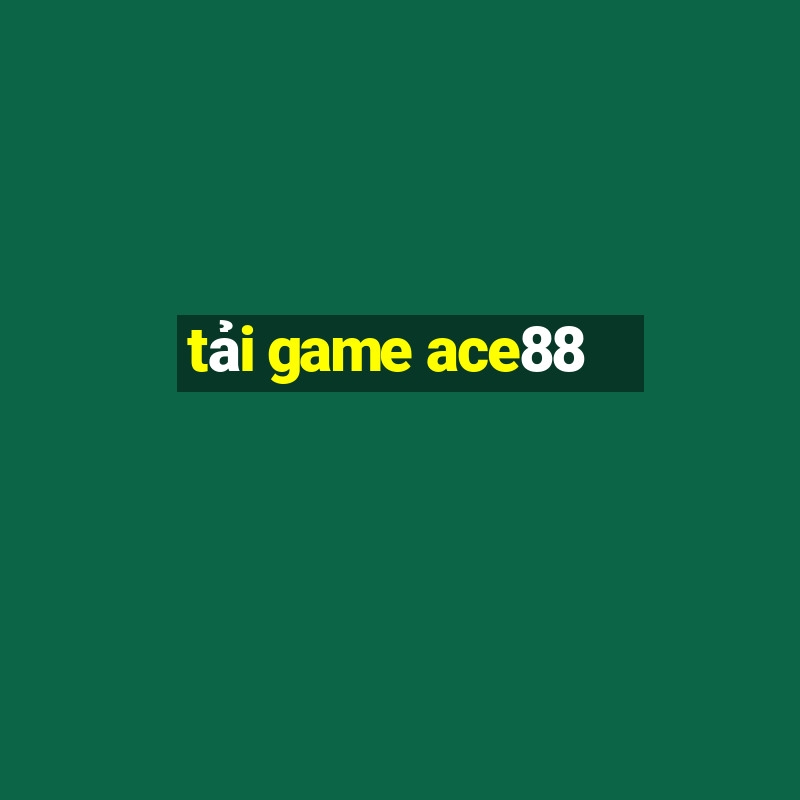 tải game ace88