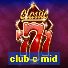 club c mid