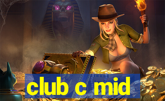 club c mid