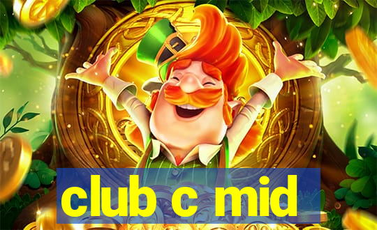 club c mid