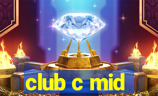 club c mid