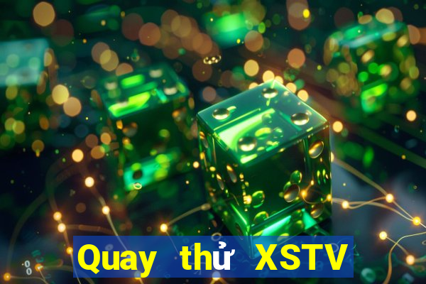 Quay thử XSTV ngày 27