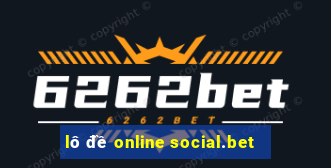 lô đề online social.bet