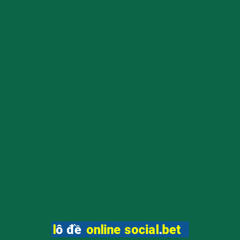 lô đề online social.bet