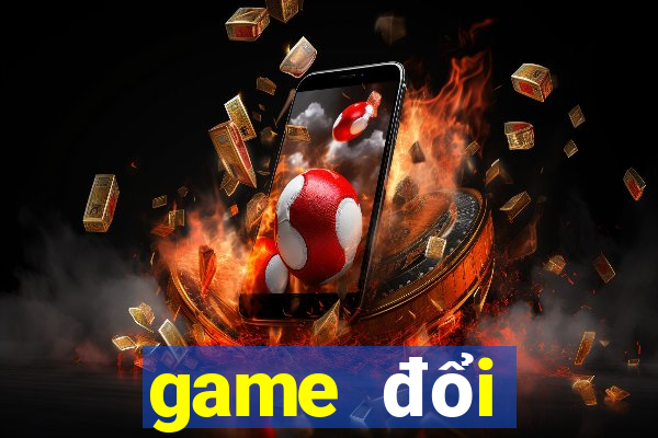 game đổi thưởng thật