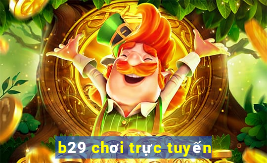 b29 chơi trực tuyến