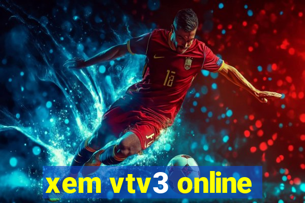 xem vtv3 online