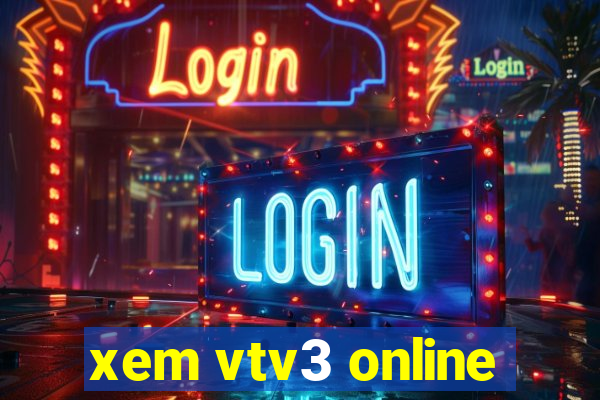 xem vtv3 online