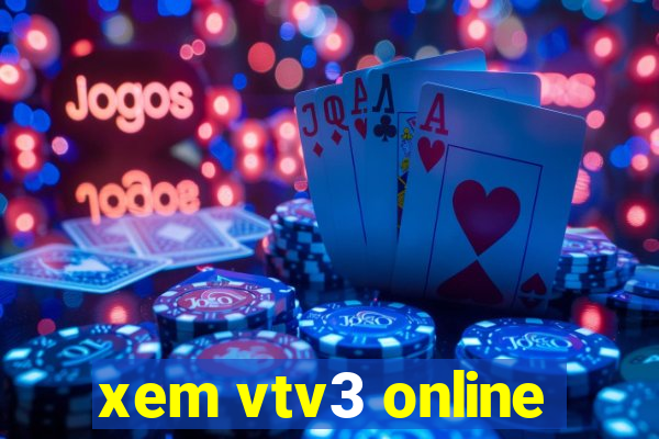 xem vtv3 online