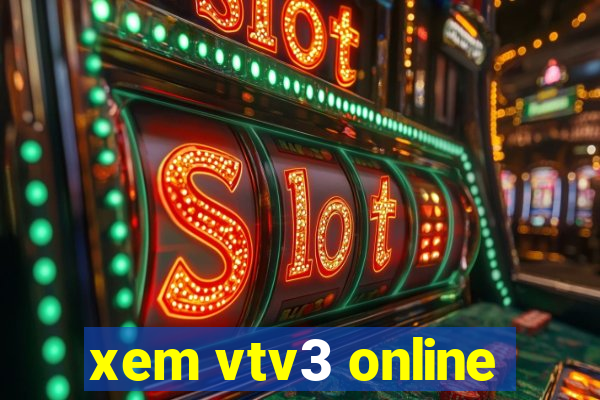 xem vtv3 online