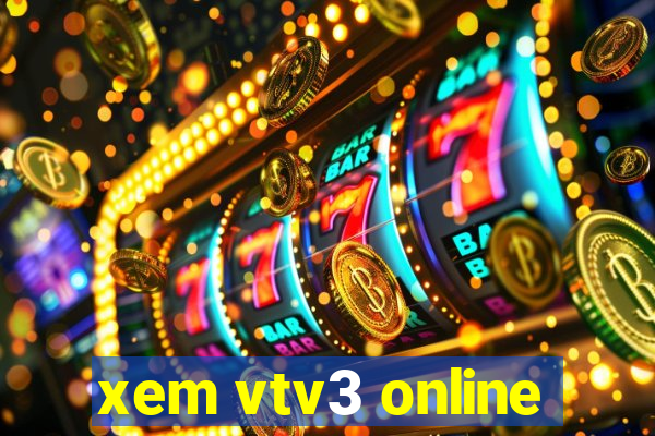 xem vtv3 online