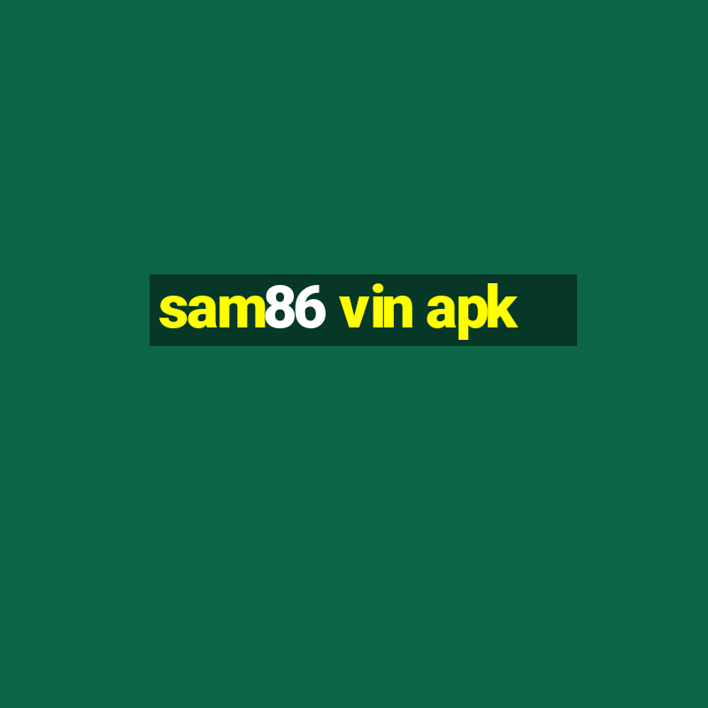 sam86 vin apk