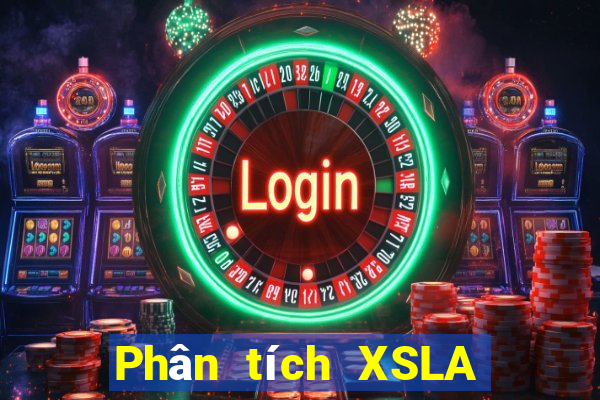 Phân tích XSLA ngày 10