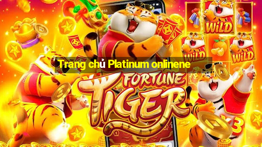 Trang chủ Platinum onlinene