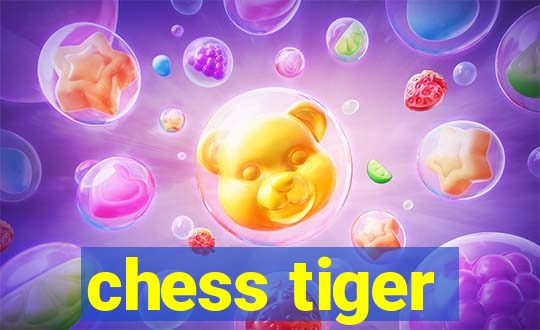 chess tiger