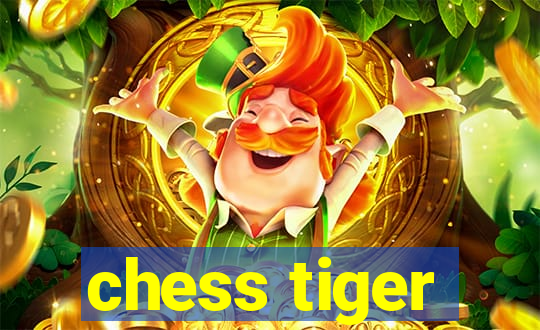 chess tiger