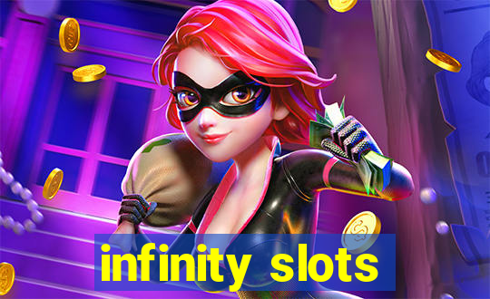 infinity slots