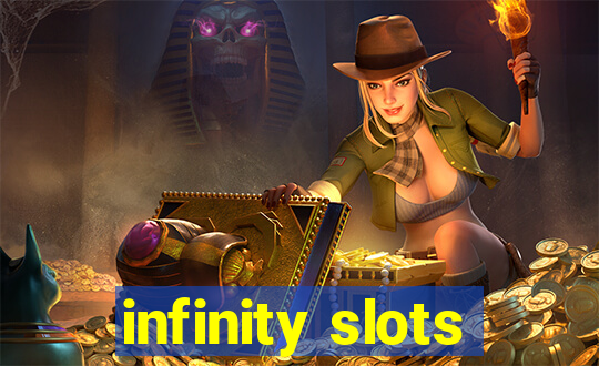 infinity slots