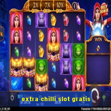 extra chilli slot gratis