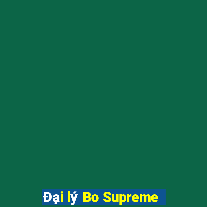 Đại lý Bo Supreme