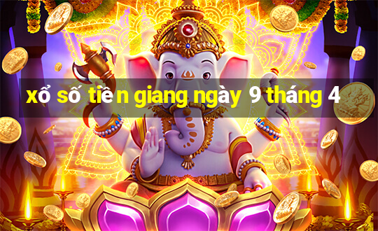 xổ số tiền giang ngày 9 tháng 4