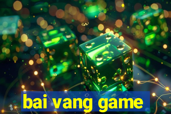 bai vang game