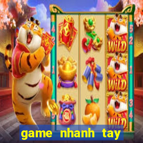 game nhanh tay lẹ mắt