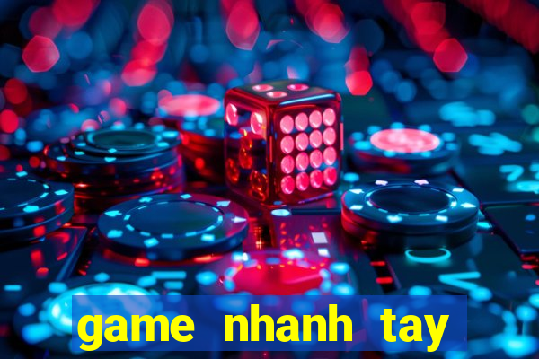 game nhanh tay lẹ mắt