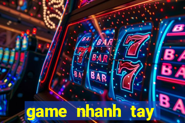 game nhanh tay lẹ mắt