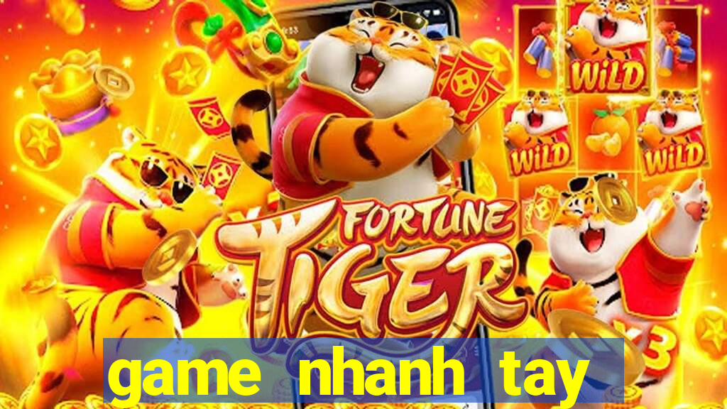 game nhanh tay lẹ mắt