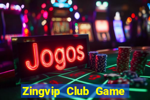 Zingvip Club Game Bài Bốc Club