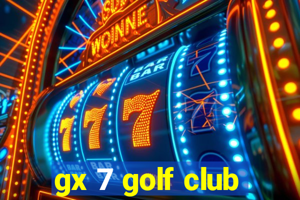 gx 7 golf club