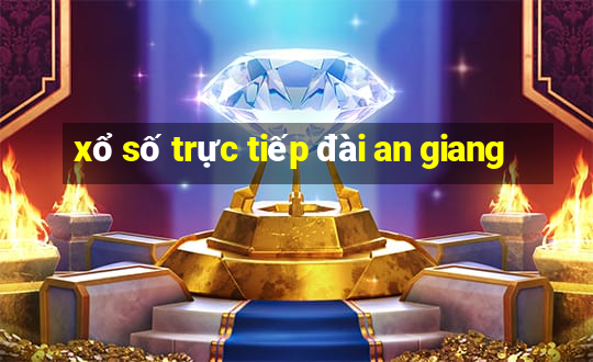 xổ số trực tiếp đài an giang