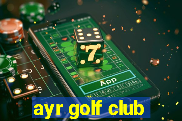 ayr golf club