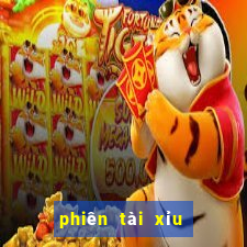 phiên tài xỉu là gì