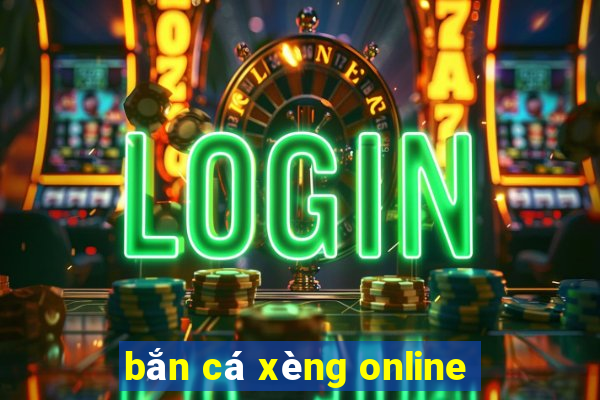 bắn cá xèng online