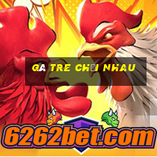 gà tre chọi nhau