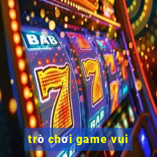 trò chơi game vui