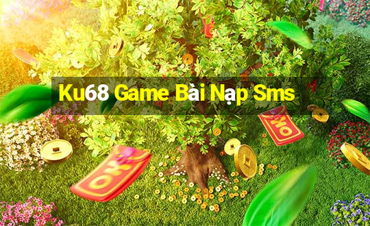 Ku68 Game Bài Nạp Sms